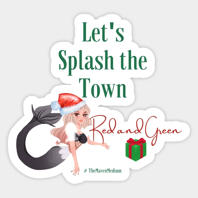 The Maven Medium- Splash the Town Red and Green Sticker by TheMavenMedium